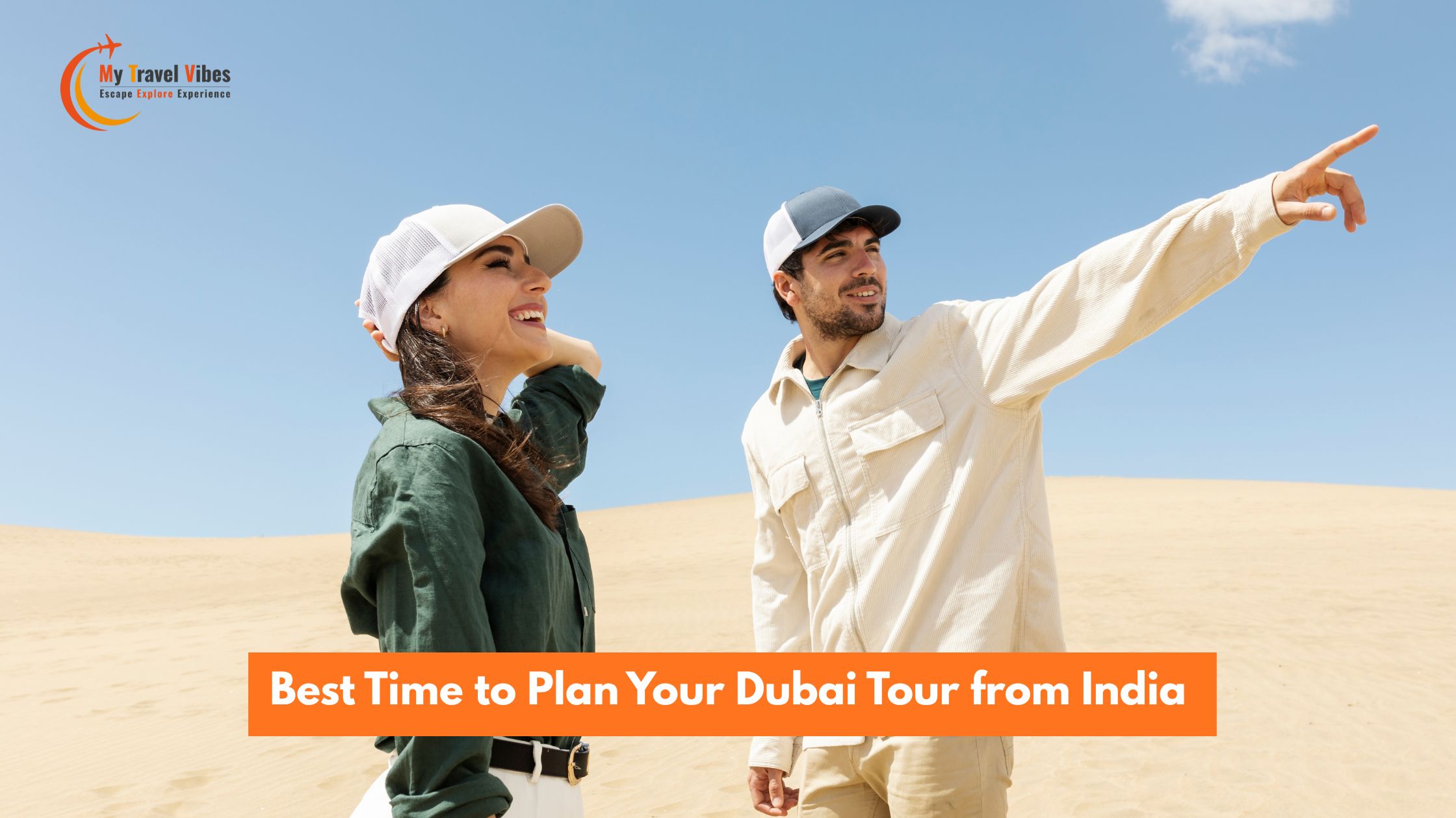 Best Time to Plan Your Dubai Tour from India